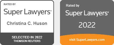 Rated by Super Lawyers | Christina C. Huson Selected in 2022 Thomson Reuters | Rated by Super Lawyers 2022 | Visit SuperLawyers.com