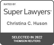 Rated by Super Lawyers | Christina C. Huson Selected in 2022 Thomson Reuters